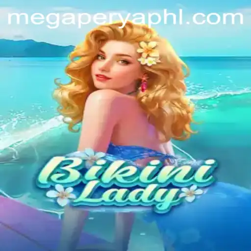 Exploring the Enchanting World of BikiniLady and MegaPerya