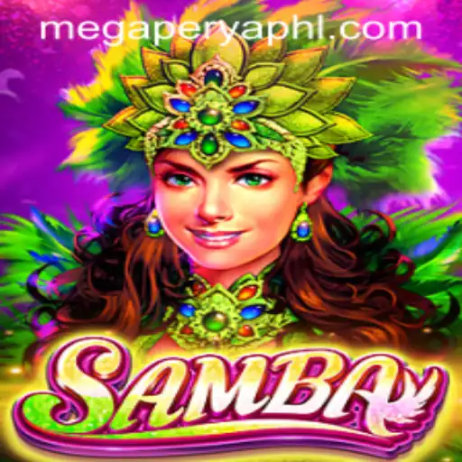 Exploring the Thrills of Samba: An In-Depth Look into MegaPerya's Latest Sensation