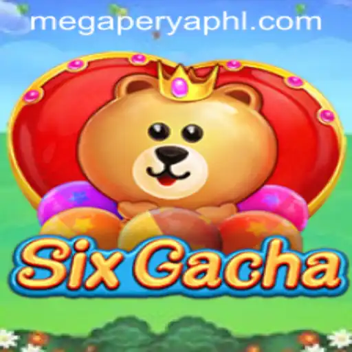 Discovering SixGacha: A Comprehensive Guide to MegaPerya's Latest Gaming Sensation
